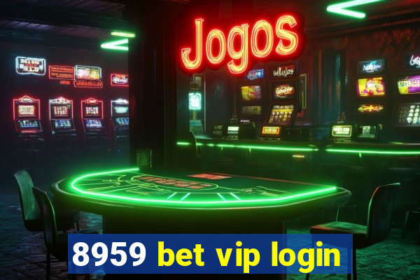 8959 bet vip login